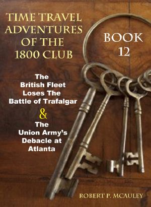 [Time Travel Adventures of the 1800 Club 12] • TimeTravel Adventures of The 1800 Club · Book 12